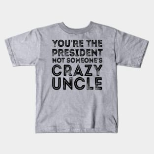 Crazy Uncle crazy uncle meme Kids T-Shirt